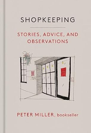 shopkeeping stories advice and observations 1st edition peter miller 1797228765, 978-1797228761