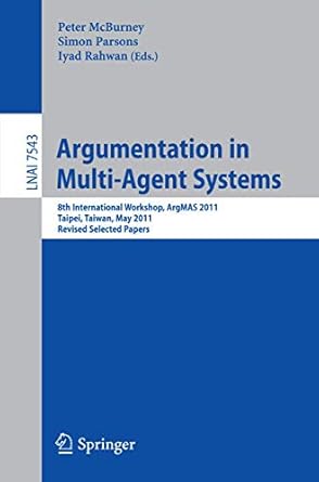 argumentation in multi agent systems 8th international workshop argmas 2011 taipei taiwan may 2011 revised