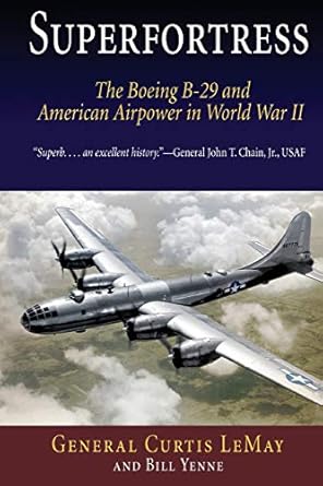 superfortress the boeing b 29 and american airpower in world war ii 1st edition curtis lemay ,bill yenne