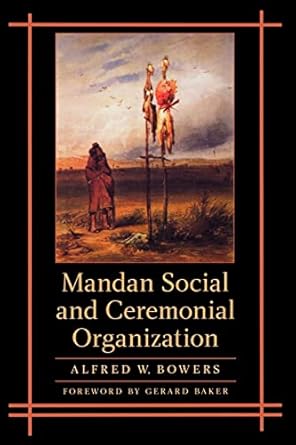 Mandan Social And Ceremonial Organization