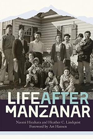 life after manzanar 1st edition naomi hirahara ,heather c lindquist ,art hansen 1597144002, 978-1597144001