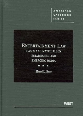 entertainment law cases and materials in established and emerging media 1st edition sherri burr 0314184058,