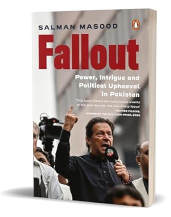 fallout power intrigue and political upheaval in pakistan 1st edition salman masood 0143465961, 978-0143465966
