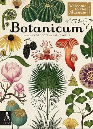 botanicum welcome to the museum 1st edition kathy willis ,katie scott 0763689238, 978-0763689230