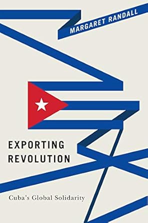 exporting revolution cubas global solidarity 1st edition margaret randall 0822363844, 978-0822363842