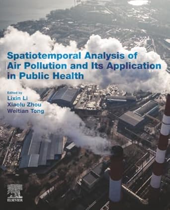 spatiotemporal analysis of air pollution and its application in public health 1st edition lixin li ,xiaolu