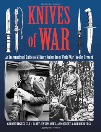 knives of war an international guide to military knives from world war i to the present 1st edition gordon