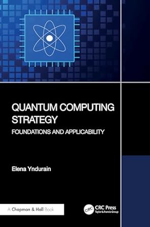quantum computing strategy 1st edition elena yndurain 1032275820, 978-1032275826