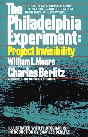 the philadelphia experiment project invisibility the startling account of a ship that vanished and returned