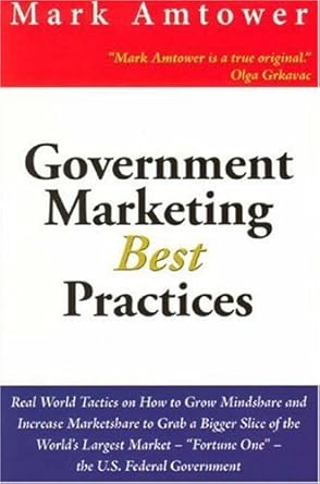 government marketing best practices real world tactics on how to grow mindshare and increace marketshare to