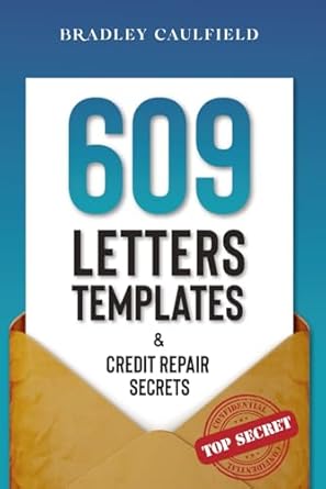 609 letter templates and credit repair secrets the best way to fix your credit score legally in an easy and