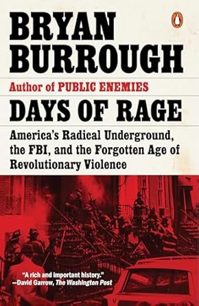 days of rage americas radical underground the fbi and the forgotten age of revolutionary violence 1st edition