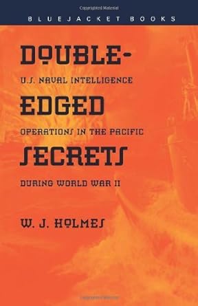 double edged secrets u s naval intelligence operations in the pacific during world war ii 1st edition w j