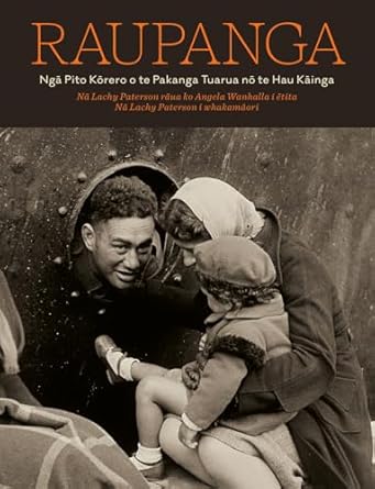 raupanga nga pito korero o te pakanga tuarua no te hau kainga 1st edition angela wanhalla ,lachy paterson