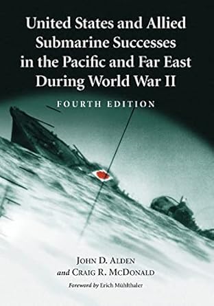united states and allied submarine successes in the pacific and far east during world war ii 4th ed 1st