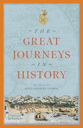 the great journeys in history 1st edition robin hanbury tenison 0751582204, 978-0500287033