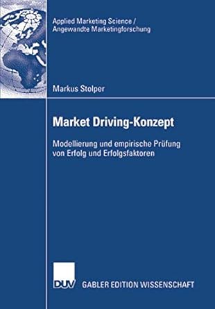 market driving konzept modellierung und empirische prufung von erfolg und erfolgsfaktoren 1st edition markus