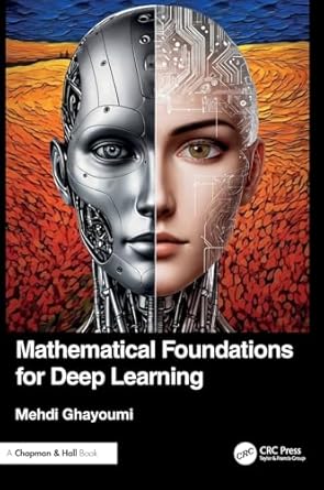 mathematical foundations for deep learning 1st edition mehdi ghayoumi 1032690739, 978-1032690735