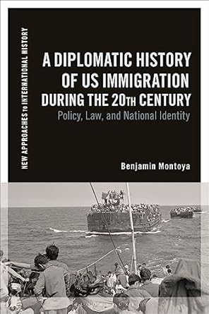 diplomatic history of us immigration during the 20th century a policy law and national identity 1st edition