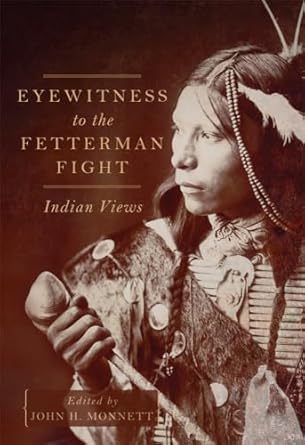 eyewitness to the fetterman fight indian views 1st edition john h monnett 0806161884, 978-0806161884
