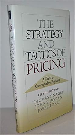 the strategy and tactics of pricing a guide to growing more profitably 1st edition thomas t nagle ,john hogan