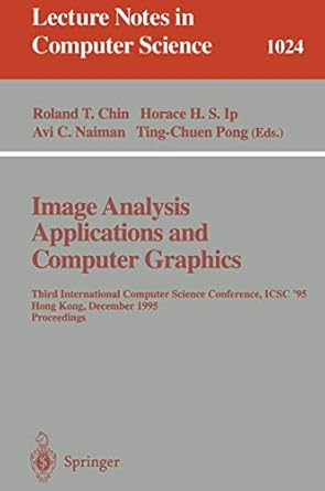 image analysis applications and computer graphics third international computer science conference icsc95 hong