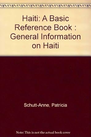haiti a basic reference book general information on haiti 1st edition patricia schutt anne 0963859900,