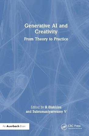 generative ai and creativity from theory to practice 1st edition r elakkiya ,subramaniyaswamy v 103286737x,