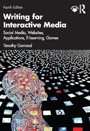 writing for interactive media 1st edition timothy garrand 103255424x, 978-1032554242