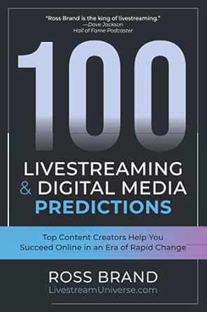 100 livestreaming and digital media predictions top content creators help you succeed in an era of rapid