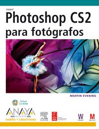 adobe photoshop cs2 para fotografos/ adobe photoshop cs2 for photographers 1st edition martin evening