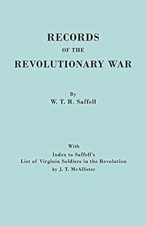 records of the revolutionary war index to saffells list of virginia soldiers in the revolution by j t