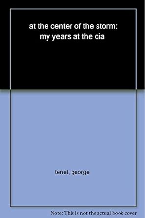 at the center of the storm my years at the cia 1st edition george tenet ,bill harlow 0061147788,