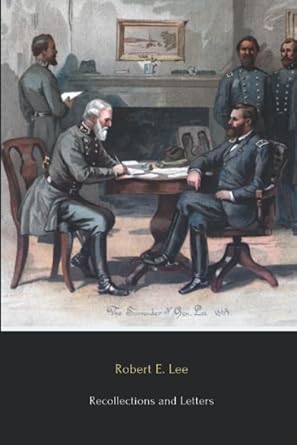 recollections and letters of general robert e lee 1st edition robert e lee 1975804511, 978-1975804510