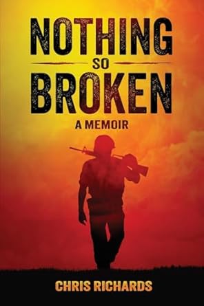 nothing so broken 1st edition chris richards 1957354615, 978-1957354613