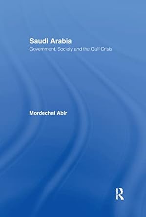 saudi arabia society government and the gulf crisis 1st edition mordechai abir 0367605260, 978-0367605261