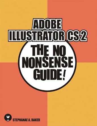 adobe illustrator cs2 the no nonsense guide 1st edition stephanae a baker 0973735252, 978-0973735253