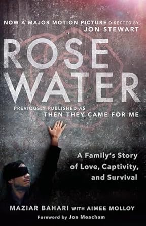 rosewater a familys story of love captivity and survival 1st edition maziar bahari ,aimee molloy ,jon meacham