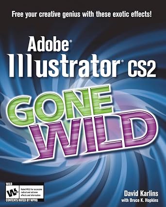 adobe illustrator cs2 gone wild 1st edition david karlins ,bruce k hopkins 0764598597, 978-0764598593
