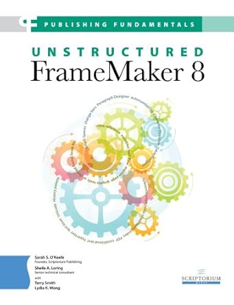 publishing fundamentals unstructured framemaker 8 by sarah s okeefe sheila a loring terry smith paperback 1st