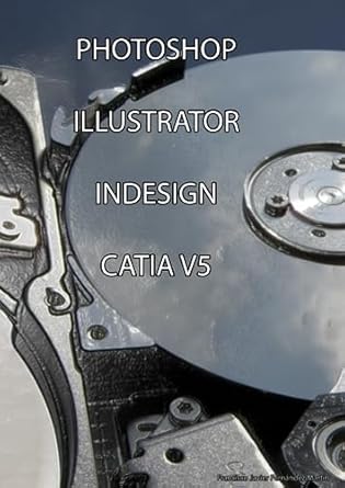 manual de photoshop illustrator indesign y catia v5 manual de photoshop illustrator indesign y catia v5 1st