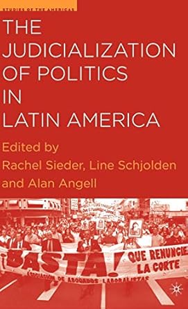 the judicialization of politics in latin america 1st edition rachel sieder ,l schjolden ,a angell 1403970866,