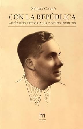 con la republica articulos editoriales y otros escritos 1st edition sergio carbo ,mario ramirez 196574592x,