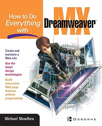 how to do everything with dreamweaver mx 1st edition michael meadhra 0072224703, 978-0072224702