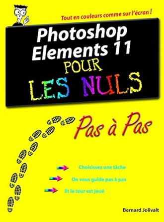 photoshop elements 11 pas a pas pour les nuls 1st edition bernard jolivalt 2754044175, 978-2754044172