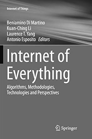 internet of everything algorithms methodologies technologies and perspectives 1st edition beniamino di