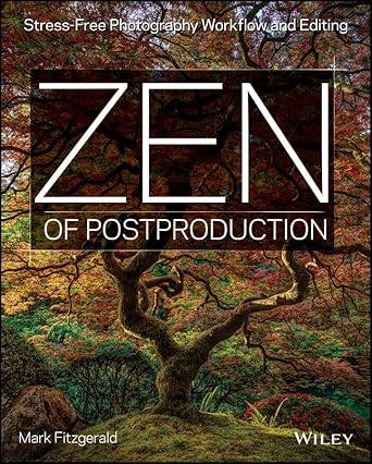 zen of postproduction stress free photography workflow and editing 1st edition mark fitzgerald 1118749421,