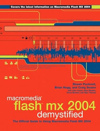 macromedia flash mx 2004 demystified 1st edition shawn pucknell ,brian hogg ,craig swann ,glen rhodes ,grant