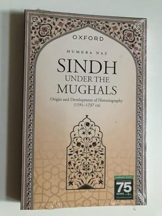 sindh under the mughals origin and development of historiography 1st edition humera naz 0190701285,