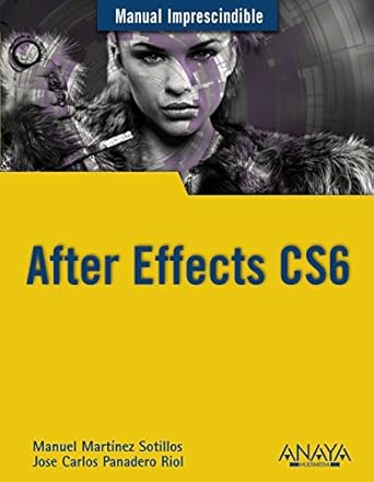 after effects cs6 1st edition manuel martinez sotillos ,jose carlos panadero riol 8441533156, 978-8441533158
